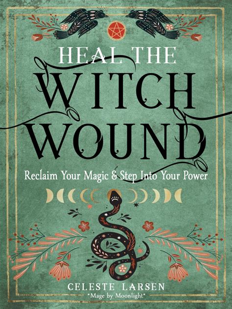 The Witch Wound: Nurturing Intuition and Healing Spiritual Disconnect